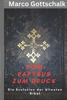 Vom Papyrus zum Druck: Die Evolution der ältesten Bibel
