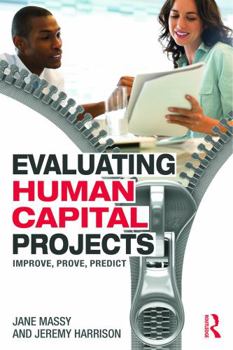 Paperback Evaluating Human Capital Projects: Improve, Prove, Predict Book