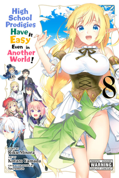 超人高校生たちは異世界でも余裕で生き抜くようです! 8 - Book #8 of the 漫画 超人高校生たちは異世界でも餘裕で生き抜くようです！ / High School Prodigies Have It Easy Even in Another World! Manga
