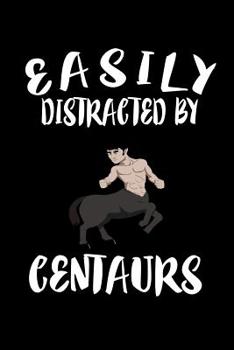 Paperback Easily Distracted By Centaurs: Animal Nature Collection Book