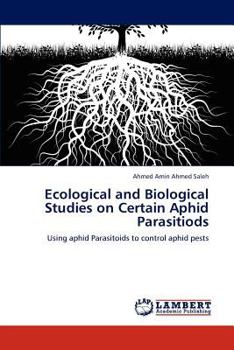Paperback Ecological and Biological Studies on Certain Aphid Parasitiods Book