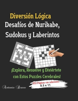 Paperback Diversión Lógica: Desafíos de Nurikabe, Sudokus y Laberintos [Spanish] Book