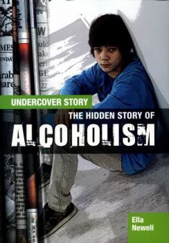 Paperback The Hidden Story of Alcoholism (Undercover Story) Book