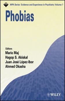 Phobias (WPA Series in Evidence & Experience in Psychiatry)