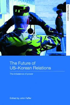 Hardcover The Future of Us-Korean Relations: The Imbalance of Power Book