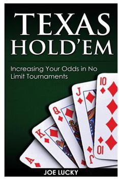 Paperback Texas Hold'em: Increasing Your Odds in No Limit Tournaments Book