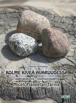 Hardcover Kolme kiveä avaruudessa [Finnish] Book
