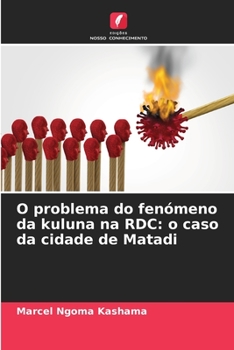 Paperback O problema do fenómeno da kuluna na RDC: o caso da cidade de Matadi [Portuguese] Book