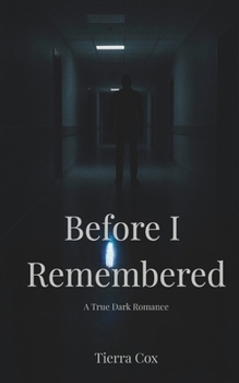 Before I Remembered: A True Dark Romance (Vows of Possession)