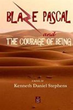 Paperback Blaze Pascal and the Courage of Being: An Epic Novel Book