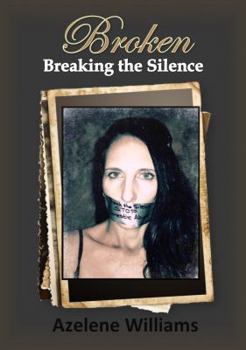Paperback BROKEN Breaking the Silence: Revised 2018 Book