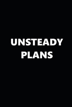 2020 Weekly Planner Funny Humorous Unsteady Plans 134 Pages: 2020 Planners Calendars Organizers Datebooks Appointment Books Agendas