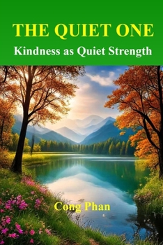 THE QUIET ONE: Kindness as Quiet Strength (#TeensInspiration #YA Motivation #SelfHelp)