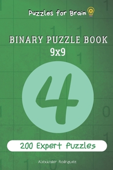 Paperback Puzzles for Brain - Binary Puzzle Book 200 Expert Puzzles 9x9 vol.4 Book