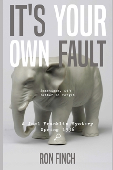 It's Your Own Fault (A Joel Franklin Mystery)