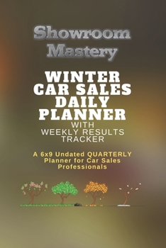 Paperback WINTER Car Sales Daily Planner with Results Tracker: A 6x9 Undated Quarterly Planner for Car Sales Professionals Book