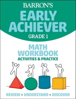 Paperback Barron's Early Achiever: Grade 1 Math Workbook Activities & Practice Book