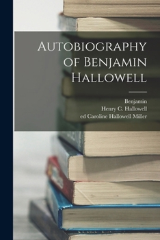 Paperback Autobiography of Benjamin Hallowell Book