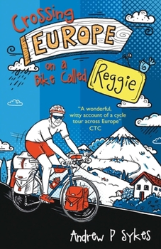 Crossing Europe on a Bike Called Reggie