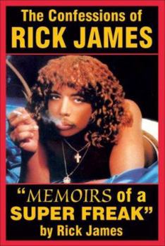 Paperback The Confessions of Rick James: "Memoirs of a Super Freak" Book