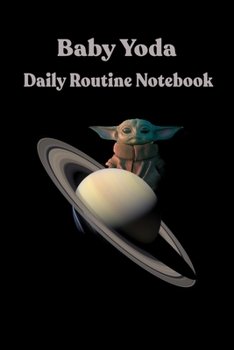 Paperback Baby Yoda Daily Routine Notebook: lined Notebook / Journal Gift, Diary, 120 Pages, 6x9, Soft Cover, Matte Finish Book