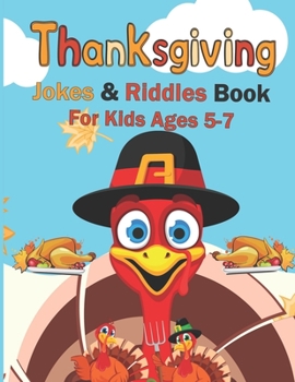 Paperback Thanksgiving Jokes & Riddles Book For Kids Ages 5-7: A Fun Collection Of Riddles & Jokes For Kids & Toddlers & Preschoolers, Kindergarten & All Ages Book