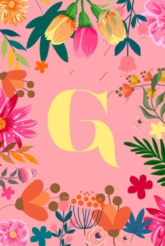 G Cute Initial Monogram Letter G Notebook journal for women girls kids with pink color and flowers.: Lined NoteBook, Writing Pad, Journal or Diary for Kids, Girls & Women - 110 Pages - Size 6x9.