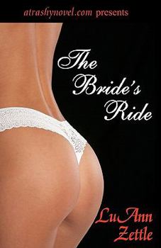 Paperback The Bride's Ride: A romantic novel of erotic love of a runaway bride from Las Vegas to New York to the wealthy estates of the Hudson Riv Book