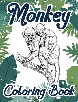 Paperback Monkey Coloring Book: Stress Relieving And Relaxing Monkey Coloring Book For Adults,30 Monkey Coloring Pages Book