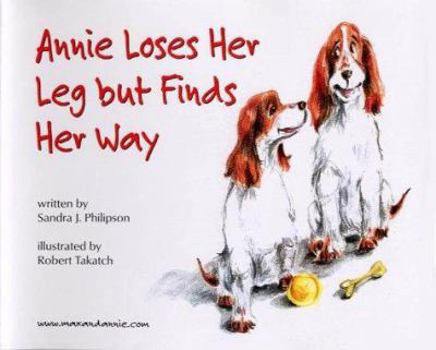 Hardcover Annie Loses Her Leg But Finds Her Way Book