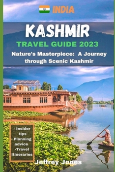 Paperback Kashmir Travel Guide: Nature's Masterpiece: A Journey Through Scenic Kashmir Book