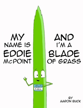 Paperback My Name Is Eddie McPoint And I'm A Blade Of Grass Book