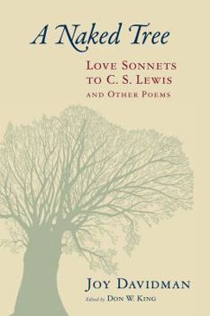 Paperback A Naked Tree: Love Sonnets to C. S. Lewis and Other Poems Book