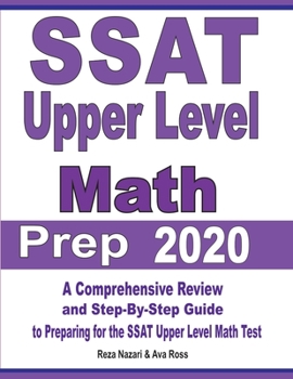 Paperback SSAT Upper Level Math Prep 2020: A Comprehensive Review and Step-By-Step Guide to Preparing for the SSAT Upper Level Math Test Book