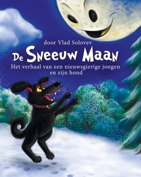 Paperback De Sneeuw Maan: Het verhaal van een nieuwsgierige jongen en zijn hond [Dutch] Book