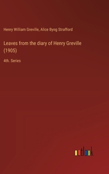 Leaves from the diary of Henry Greville (1905): 4th. Series