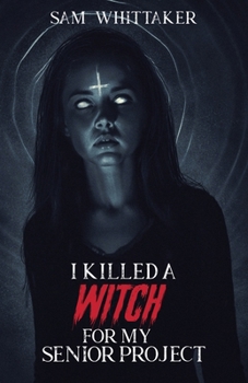 Paperback I Killed a Witch for My Senior Project Book