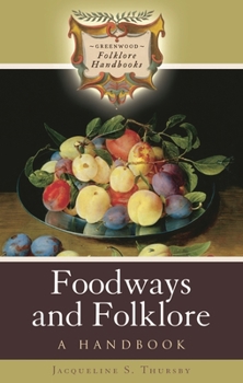 Hardcover Foodways and Folklore: A Handbook Book