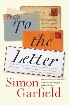 Paperback To the Letter: A Celebration of the Lost Art of Letter Writing Book