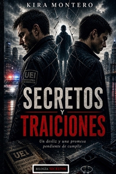 Secretos Y Traiciones: Un desliz y una promesa pendiente de cumplir