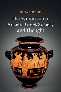 Paperback The Symposion in Ancient Greek Society and Thought Book