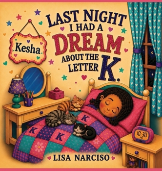 Hardcover Last Night I Had A Dream About The Letter K Book