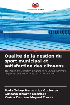 Qualité de la gestion du sport municipal et satisfaction des citoyens (French Edition)