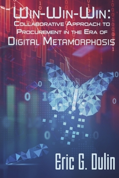 Paperback Win-Win-Win: Collaborative Approach to Procurement in the Era of Digital Metamorphosis Book