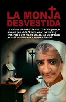 La Monja Desvestida: La verdadera historia de Frank (Margarita) Tavares (Spanish Edition)