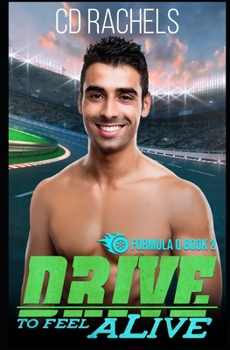 Drive to Feel Alive (Formula Q, 2) - Book #2 of the Formula Q