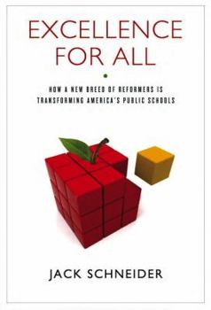 Hardcover Excellence for All: How a New Breed of Reformers Is Transforming America's Public Schools Book