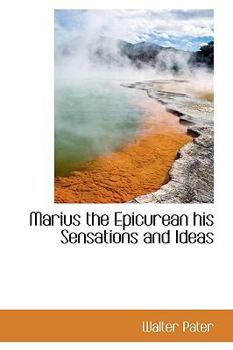 Hardcover Marius the Epicurean His Sensations and Ideas Book