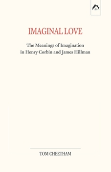 Paperback Imaginal Love: The Meanings of Imagination in Henry Corbin and James Hillman Book