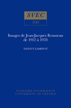 Images De Jean-Jacques Rousseau De 1912 a 1978 (Studies on Voltaire)